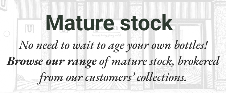 Mature stock from customer collections Text which reads: Mature stock - No need to wait to age your own bottles! Browse our range of mature stock, brokered from our customers’ collections.